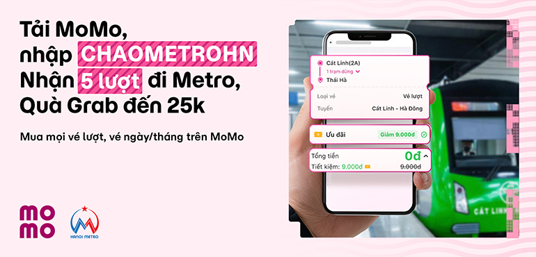 Deal xịn cho bạn mới Thủ Đô: Nhập CHAOMETROHN, miễn phí 5 lượt đi Metro & quà Grab đến 25K