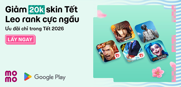 Google Play: Giảm ngay 20.000đ cho game thủ leo rank, sắm trọn skin Tết 2026
