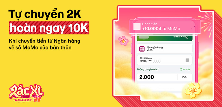 [4/3 - 15/3] HOÀN NGAY 10K KHI CHUYỂN 2K TỪ NGÂN HÀNG ĐẾN SỐ MOMO CỦA BẢN THÂN