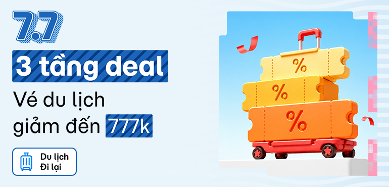 7.7 - Cộng dồn ưu đãi du lịch cực hời, giảm đến 777.000đ