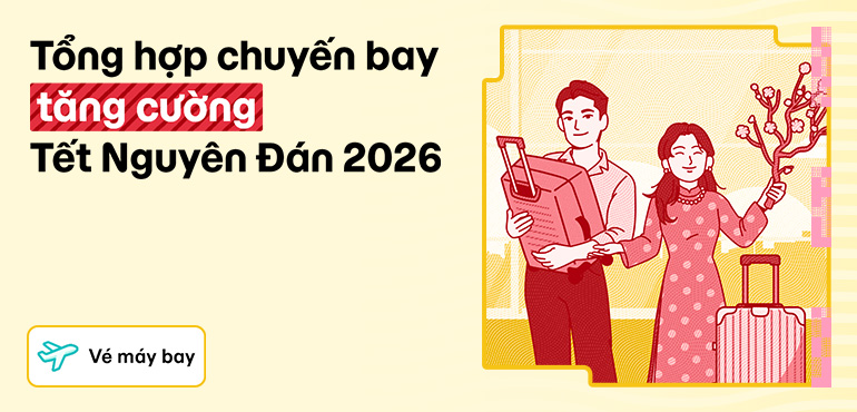 Tổng hợp các chuyến bay được tăng cường cho dịp cận Tết 2026!