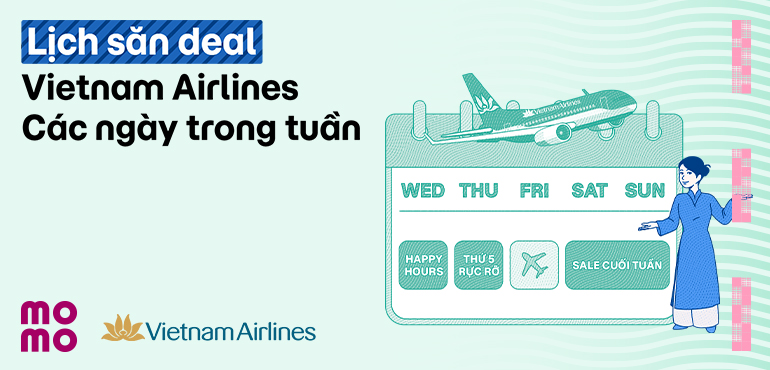 Tổng hợp deal bay Vietnam Airlines: Hàng tuần ngập ưu đãi, thoải mái bay 4 sao!