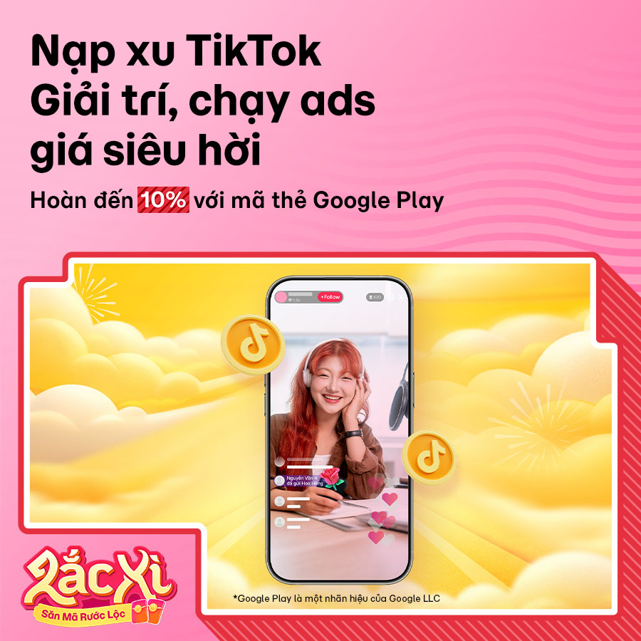 Nạp xu TikTok cực hời: Mua mã thẻ Google Play hoàn đến 10%