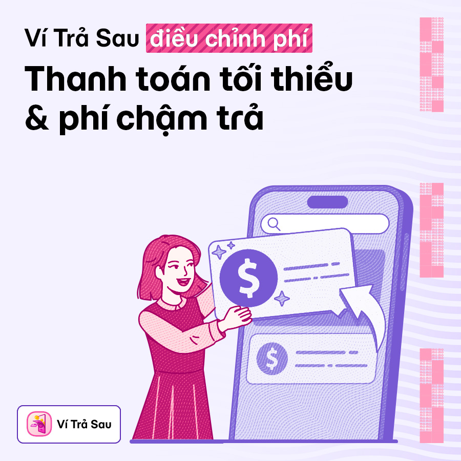 Thông báo thay đổi phí thanh toán tối thiểu và phí trả chậm của Ví Trả Sau trên MoMo