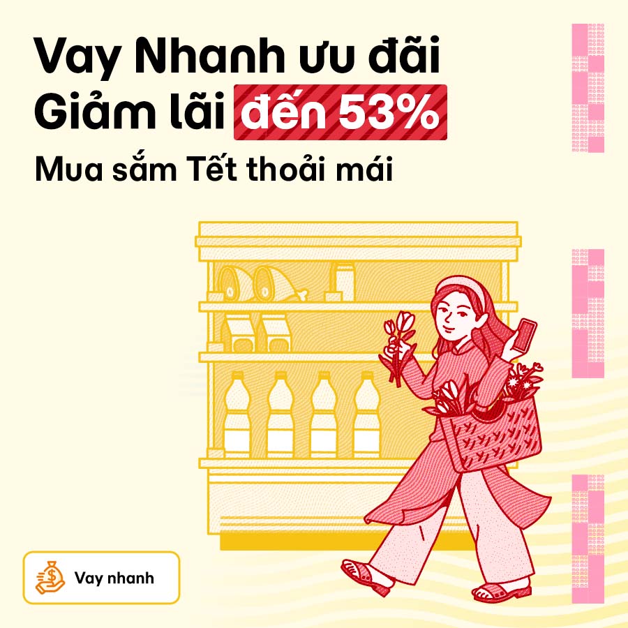 Sắm Tết thả ga, không lo về giá với gói vay ưu đãi!