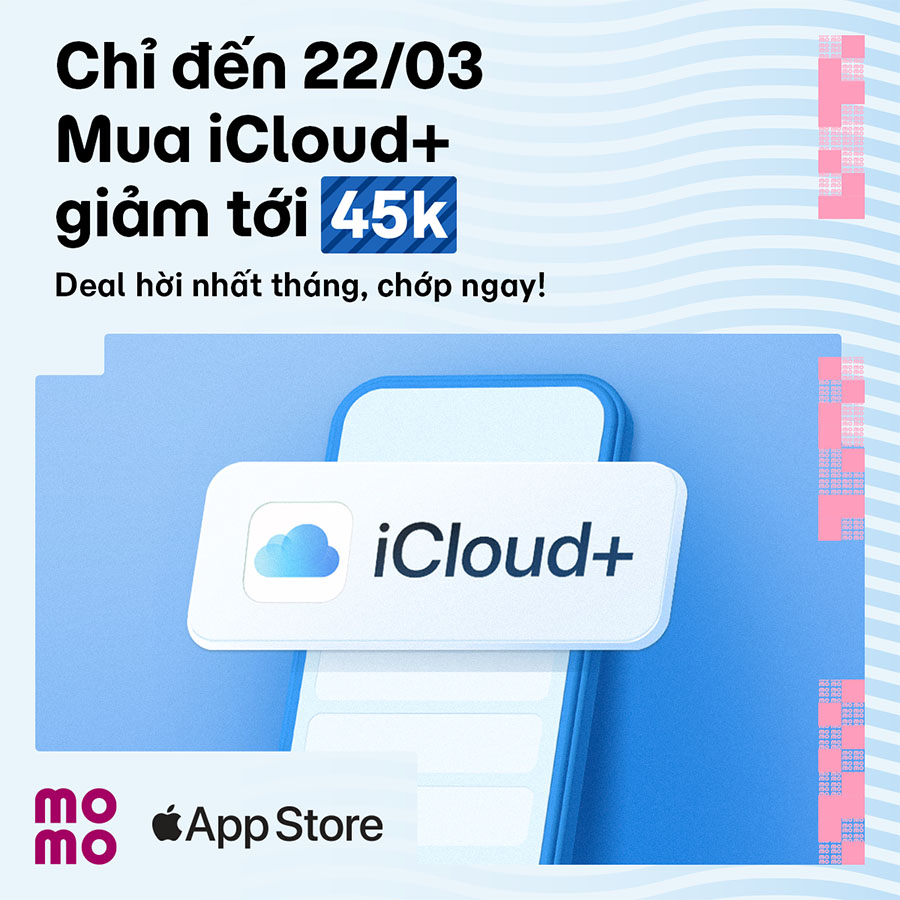 Ưu đãi hời nhất tháng: Giảm đến 45K mua iCloud+, lưu mọi ảnh, dữ liệu