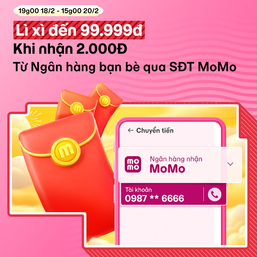 [19g 18/2 - 15g 20/2] Hoàn 99K khi nhận 2K từ mọi Ngân hàng của bạn bè qua số điện thoại MoMo (số tài khoản)