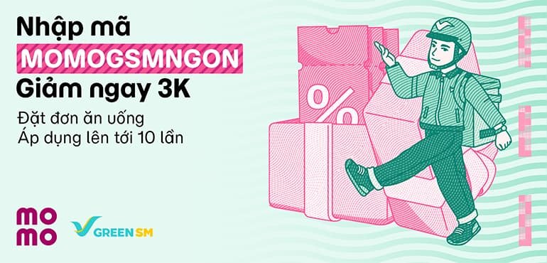 Ăn ngon cùng Green SM, thanh toán MoMo giảm 3K đến 10 lần