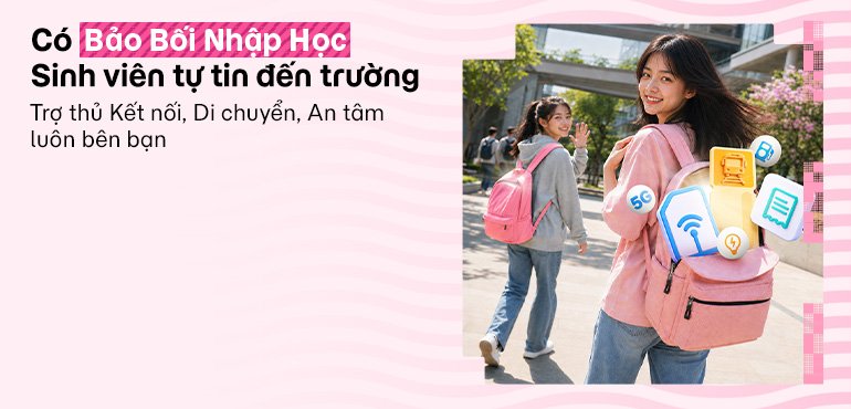 Bảo Bối Nhập Học đồng hành cùng sinh viên, tự tin đến trường, tối ưu chi tiêu!