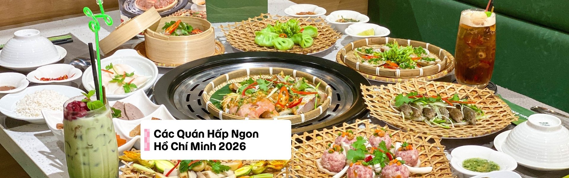 Các Quán Hấp Ngon Tại Hồ Chí Minh 2026: Ăn Đâu Cho Đúng Vị?