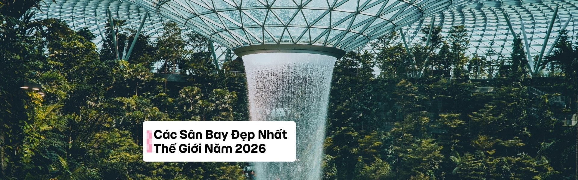 Các Sân Bay Đẹp Nhất Thế Giới Năm 2026