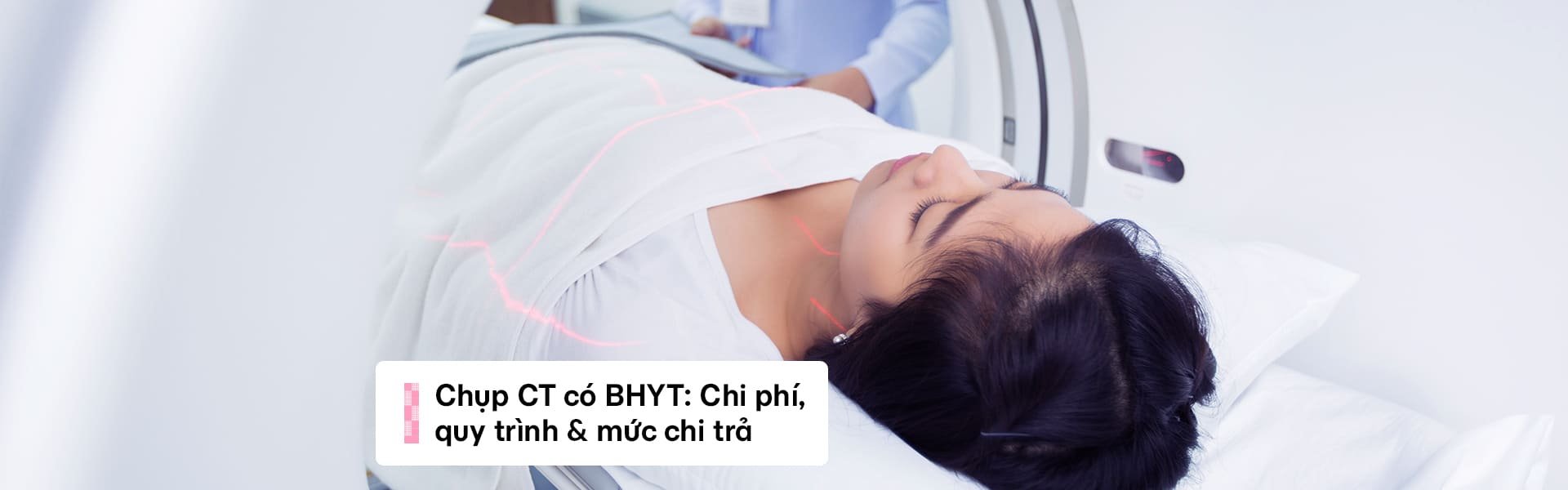 Chụp CT có bảo hiểm y tế: Quyền lợi & Thông tin cần biết