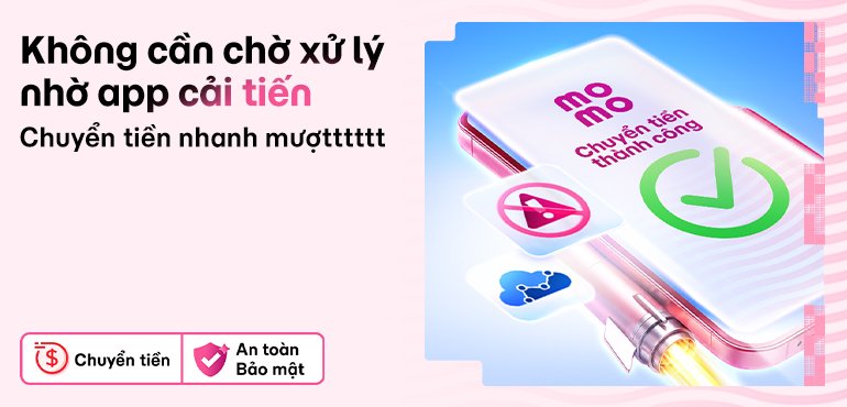 Chuyển tiền mượt hơn bao giờ hết, không cần đợi chờ xử lý!