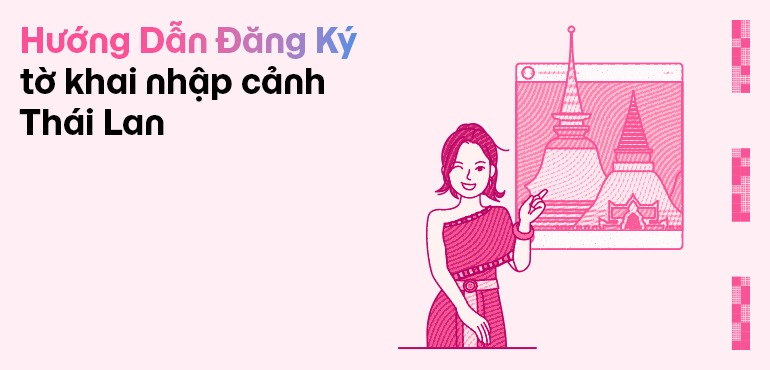 Hướng Dẫn Đăng Ký Thailand Digital Arrival Card (TDAC) Khi Nhập Cảnh Thái