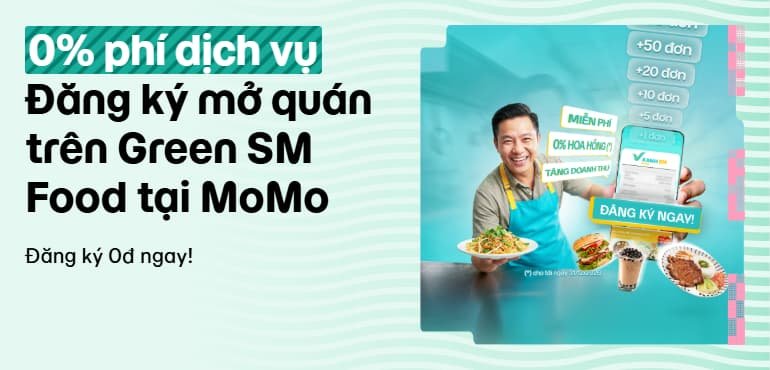 Đăng ký mở quán trên Green SM Food: 0% phí dịch vụ, thao tác trên MoMo