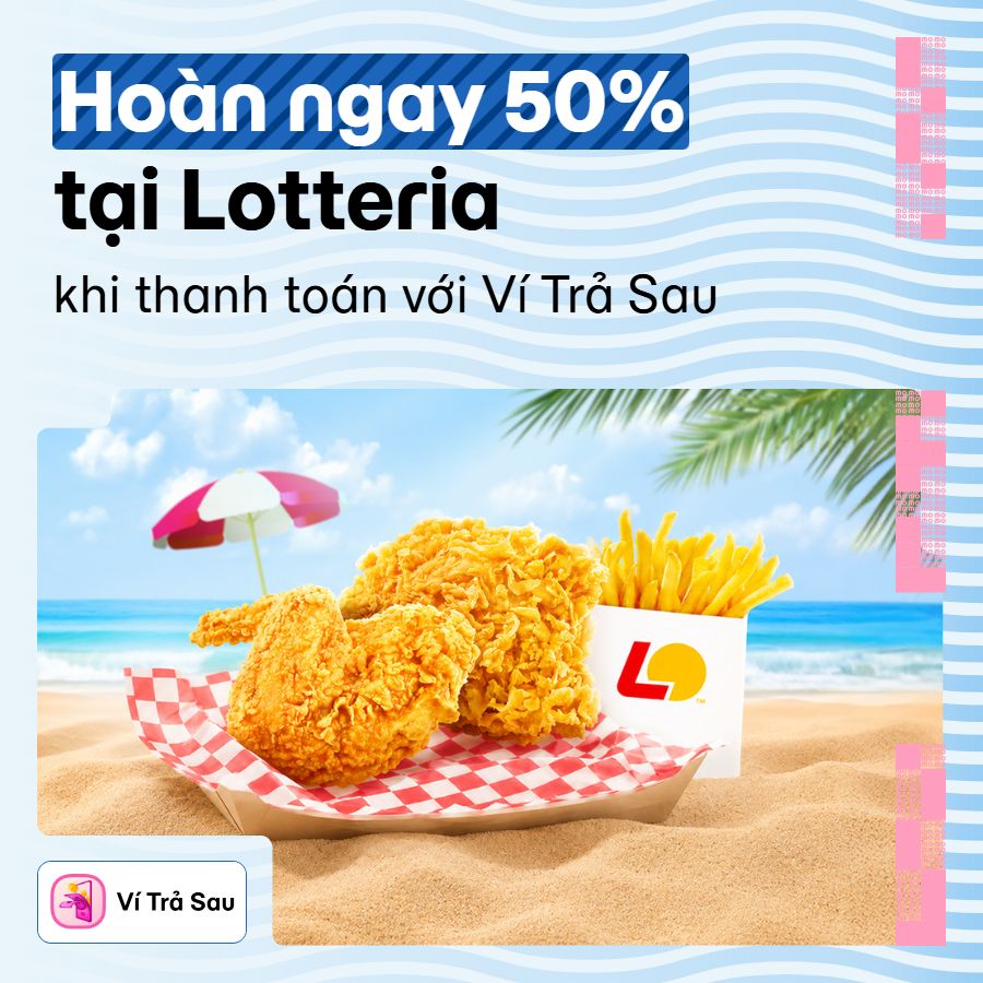Nhập mã VTSLOTTERIA hoàn ngay 50% với Ví Trả Sau. Lên kèo Lotteria ngay!