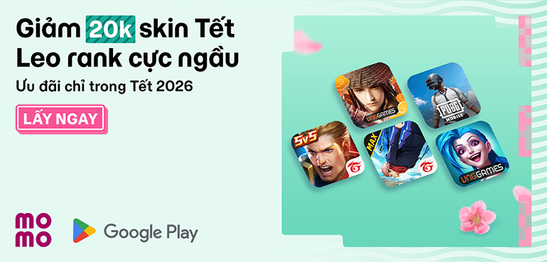 Google Play: Giảm ngay 20.000đ cho game thủ leo rank, sắm trọn skin Tết 2026