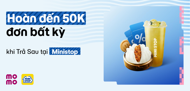 Ghé MINISTOP, nhận hoàn tiền 10% cùng Ví Trả Sau trên MoMo