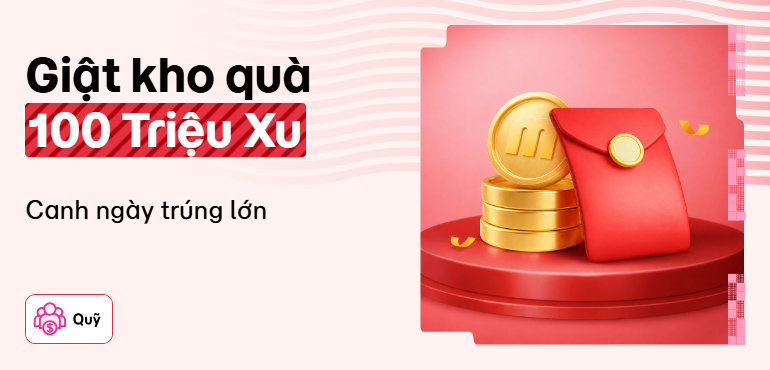 Làm nhiệm vụ Quỹ, giật thưởng kho Xu với tổng 100 triệu Xu!