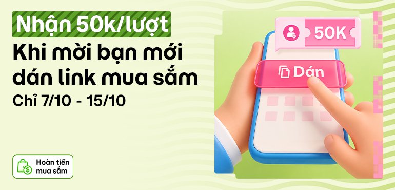 Giới thiệu bạn mới, nhận 10K/lượt giới thiệu với Hoàn Tiền Mua Sắm