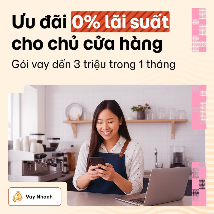 HOT! Ưu đãi đặc biệt 0% lãi suất dành cho Chủ cửa hàng