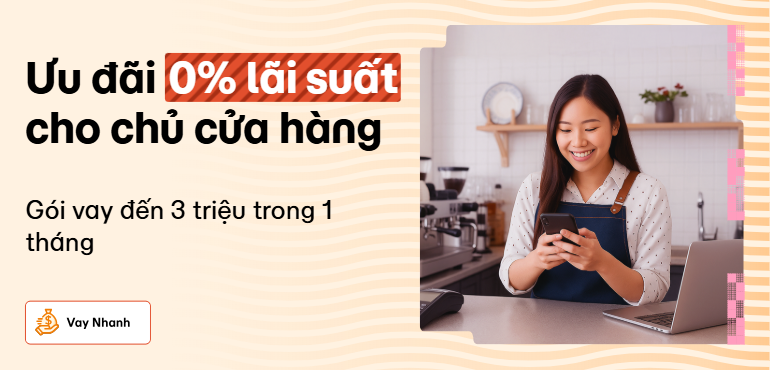 HOT! Ưu đãi đặc biệt 0% lãi suất dành cho Chủ cửa hàng