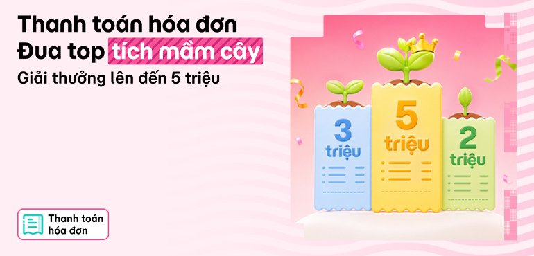 Minigame: Tăng tốc thanh toán hóa đơn, tích lũy mầm cây và rinh quà đến 5 triệu đồng