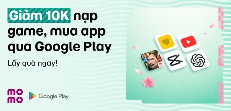 Mở MoMo nhận quà bí mật: Giảm 10.000đ khi thanh toán Google Play cho khách hàng thân thiết