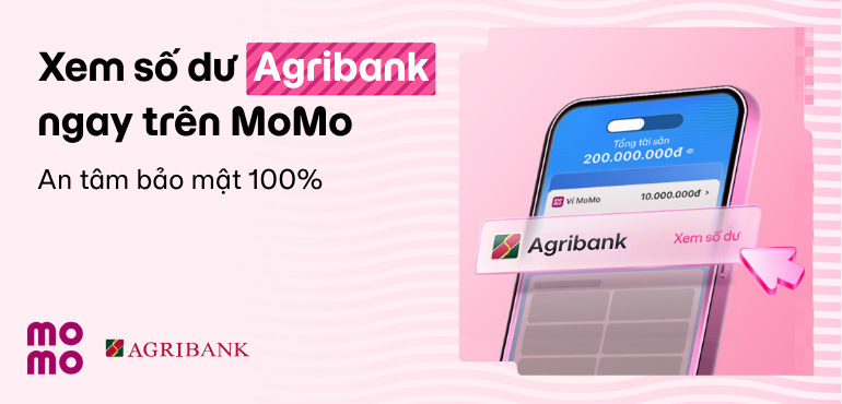 Mới: Liên kết và Xem số dư Agribank trên MoMo chỉ với 1 chạm