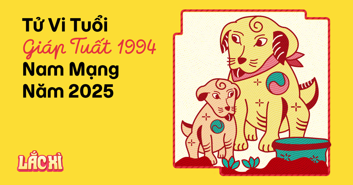 TỬ VI TUỔI GIÁP TUẤT 1994 NĂM 2025 NỮ MẠNG