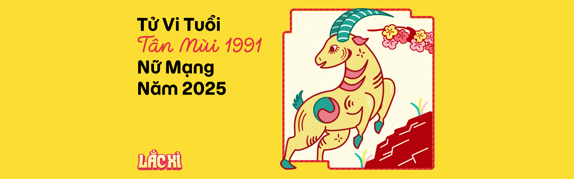 Tử vi tuổi Tân Mùi 1991 nữ mạng năm 2025 (Ất Tỵ)