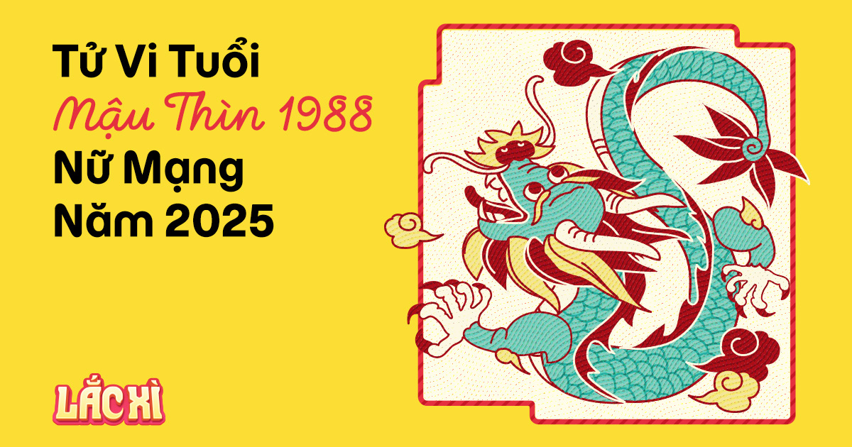 TỬ VI TRỌN ĐỜI NỮ TUỔI MẬU THÌN 1988