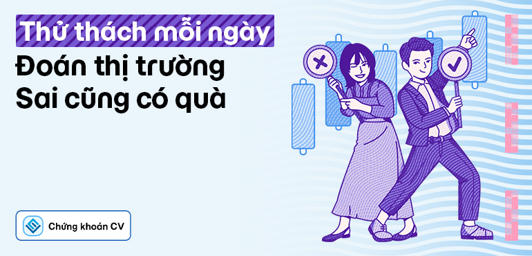 Rinh thưởng với chương trình “Đoán thị trường - Sai cũng có quà”