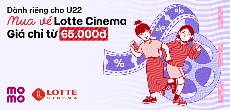 Hội U22 mua vé Lotte Cinema trên MoMo giá cực rẻ, chỉ từ 65.000 đồng!