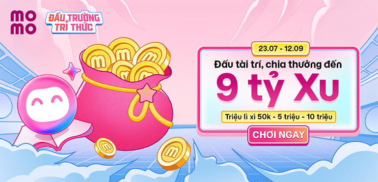 [Từ 23/07 - 12/09] Đấu tài trí - Thưởng mỗi ngày. Tổng 9 tỷ Xu đổi quà và triệu lì xì đến 50k - 5 triệu - 10 triệu