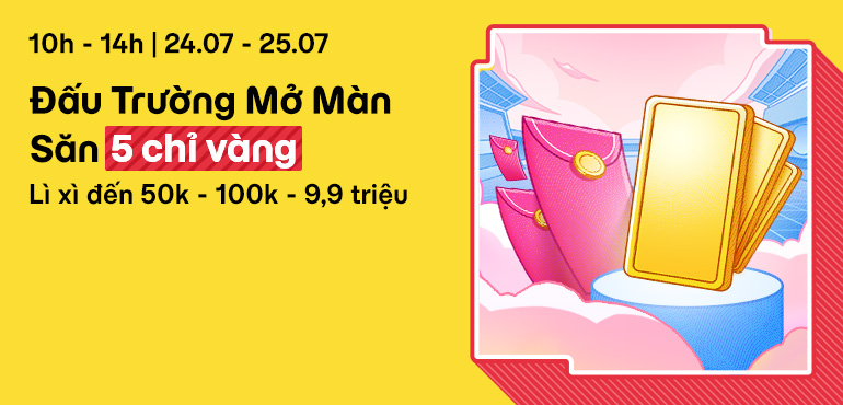 [10H - 14H | 24/07 - 25/07] Khai chiến “Đấu Trường Tri Thức”: Săn 5 chỉ vàng và lì xì đến 9,9 triệu