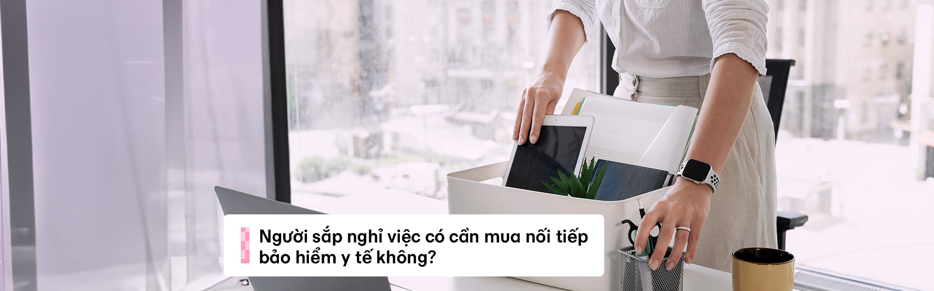 Bảo hiểm y tế cho người nghỉ việc hoặc chuẩn bị nhảy việc giúp an tâm? Quyền lợi, điều kiện và giải đáp chuyên sâu.