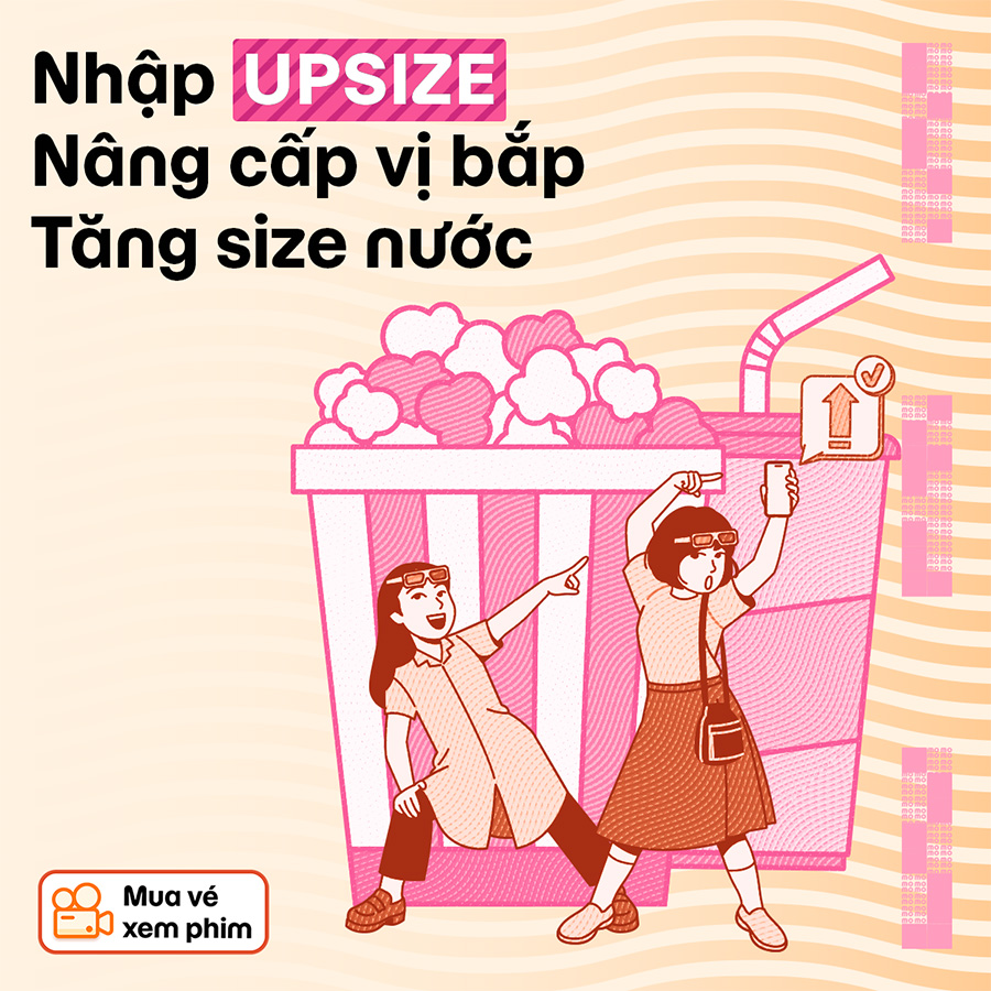 Nhập mã UPSIZE: Đổi vị bắp, nâng size nước cực hời khi xem phim!