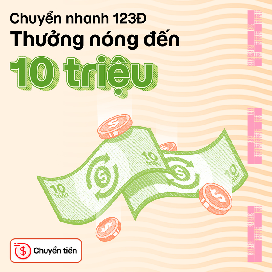 Nhẹ nhàng chuyển nhanh 123Đ, MoMo hoàn tiền ngay đến 10 triệu!