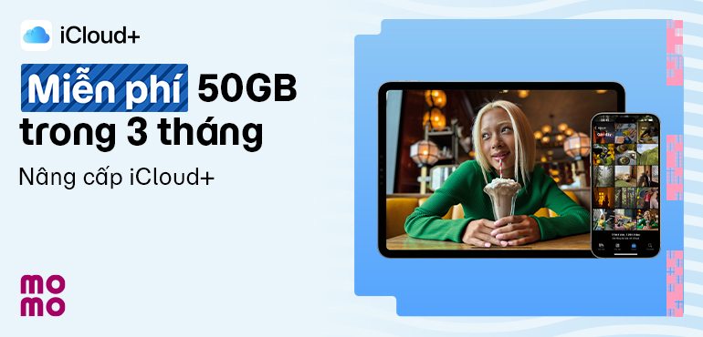 Siêu ưu đãi: Miễn phí nâng cấp gói iCloud+ với MoMo