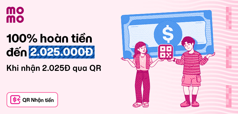 Nhận 2.025Đ qua QR để được nhận thêm tiền mặt đến 2.025.000Đ!