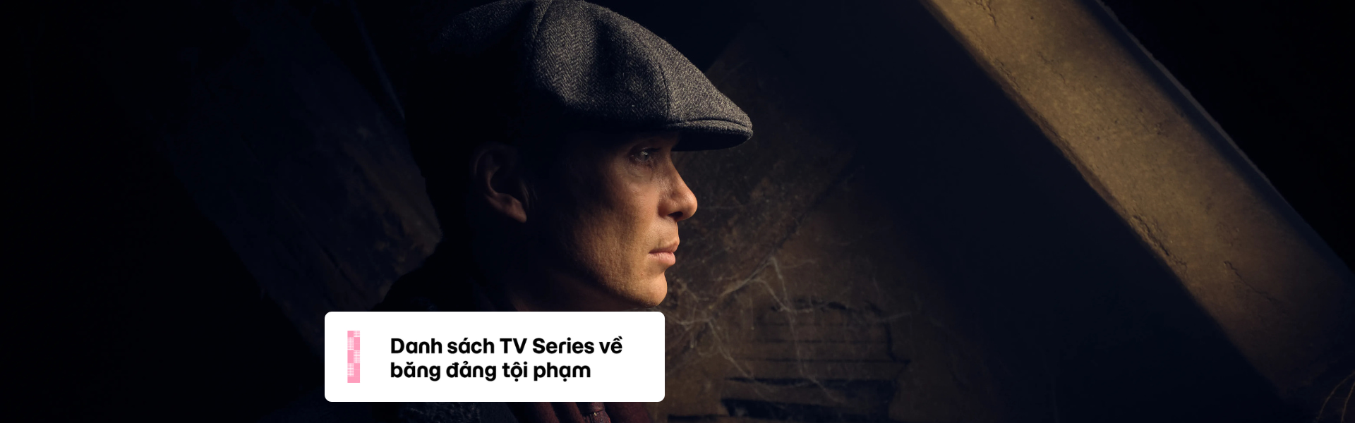 Phim bộ hay nhất về băng đảng và thế giới ngầm giống Peaky Blinders