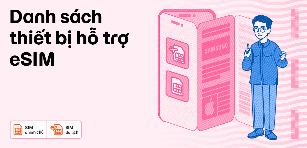Tổng hợp các thiết bị hỗ trợ eSIM: Đầy đủ từ điện thoại, máy tính bảng đến đồng hồ thông minh!
