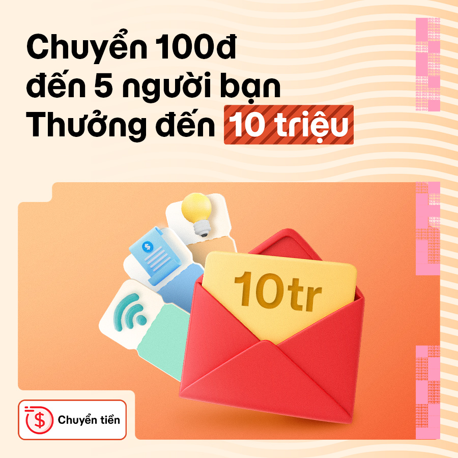 Chuyển tiền 100đ, nhận thưởng đến 10 triệu