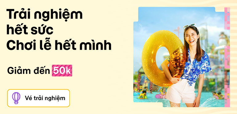 Chơi lễ hết mình - Vé trải nghiệm giảm 50.000đ