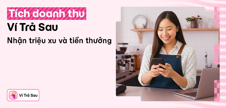Đạt mốc doanh thu Ví Trả Sau, nhận thưởng đến 2 triệu