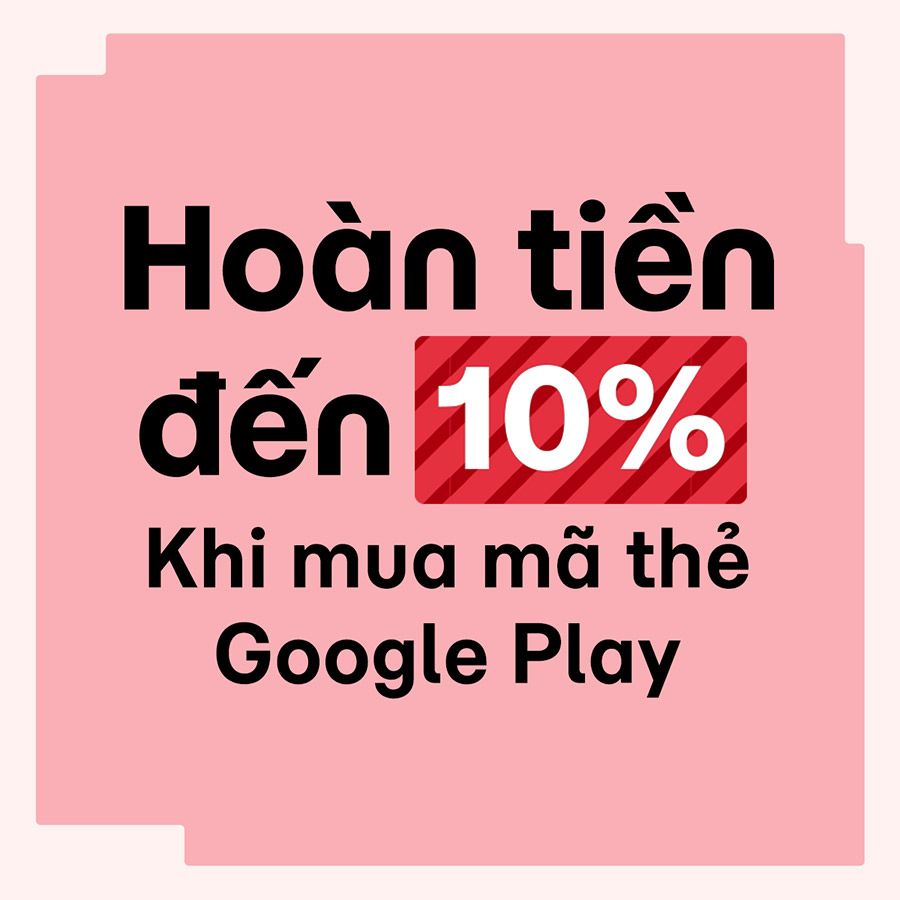 Hoàn tiền lên đến 10% khi mua mã thẻ Google Play trên MoMo