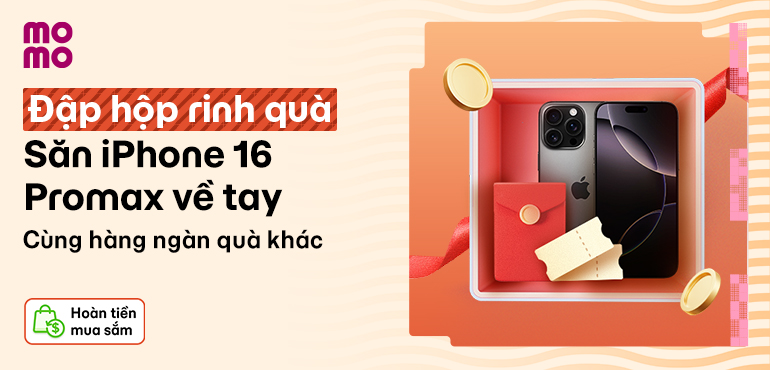Đập hộp Rinh Quà: iPhone 16 Pro Max, Tiền thưởng, Miếng vàng… cùng nhiều phần quà khác trên MoMo!