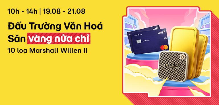 [10H - 14H | 19/08 - 21/08] Đấu Trường Văn Hoá: Săn vàng nửa chỉ cùng 10 loa Bluetooth Marshall Willen II