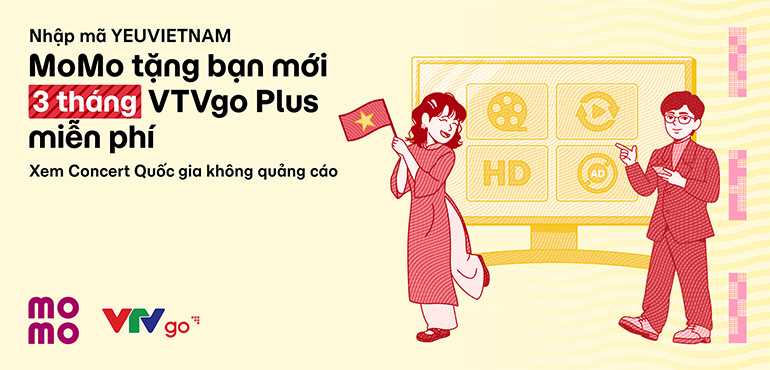 Tặng bạn mới MoMo 3 tháng miễn phí xem VTVgo Plus